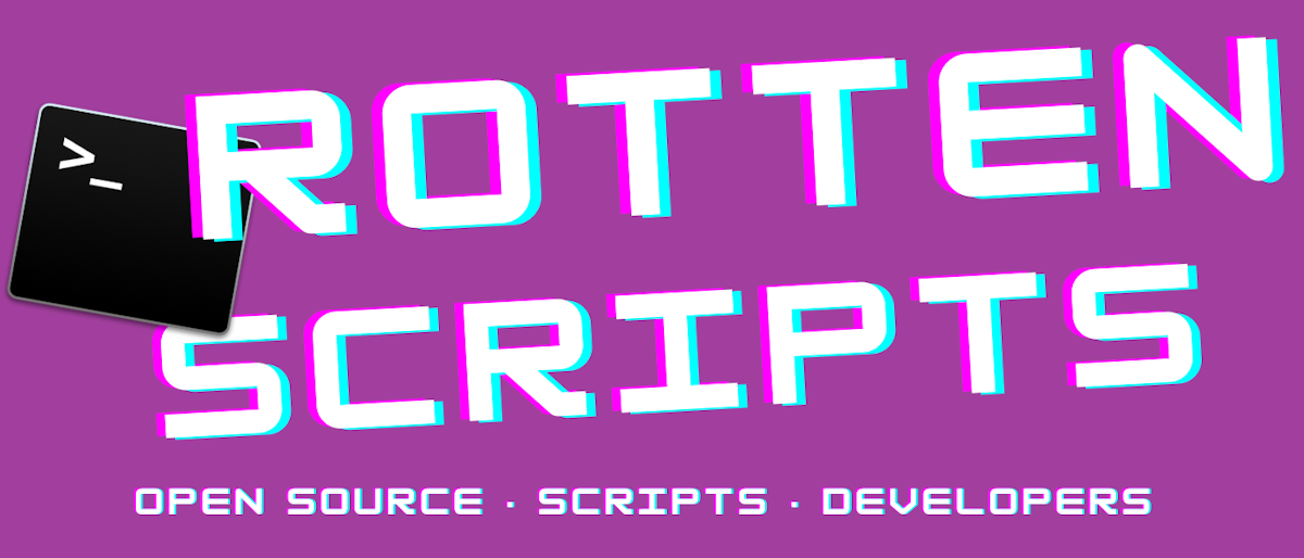 Rotten Scripts - Scripts that will make you go WOW!